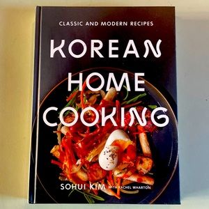 Korean Home Cooking: Classic and Modern Recipes by Sohui Kim
